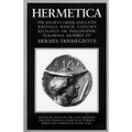 Hermetica Volume 3 Notes on the Latin Asclepius and the Hermetic Excerpts of Stobaeus: The Ancient Greek and Latin Writings Which Contain Religious or