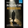 An Inspector Calls Revision Guide: A Complete Revision Guide for Edexcel IGCSE English Literature