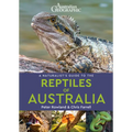 A Naturalist's Guide to the Reptiles of Australia