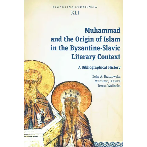 Muhammad and the Origin of Islam in the Byzantine-Slavic Literary Context: A Bibliographical History