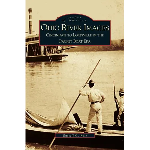 Ohio River Images: Cincinnati to Louisville in the Packet Boat Era