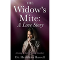The Widow's Mite: (Losing A Love, Finding Another)