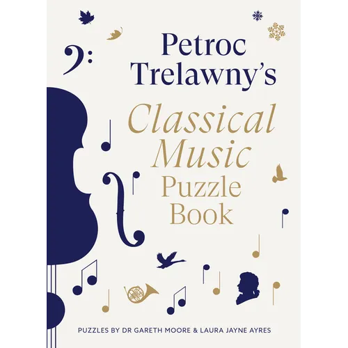 Petroc Trelawny's Classical Music Puzzle Book: A World of Music Brought to Life in Eighty Works, Puzzles and Conundrums