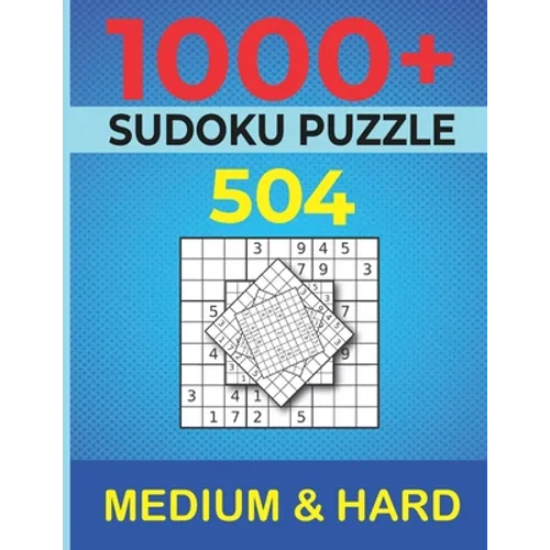 1000+ Sudoku Puzzles 504 Medium & 504 Hard: Medium to Hard Sudoku Puzzle Book for Adults with Answers, relaxing puzzle 1000+ piéce, brain teaser puzzl