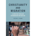 Christianity and Migration: A Christian Theology of Migration for Our Age