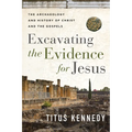 Excavating the Evidence for Jesus: The Archaeology and History of Christ and the Gospels