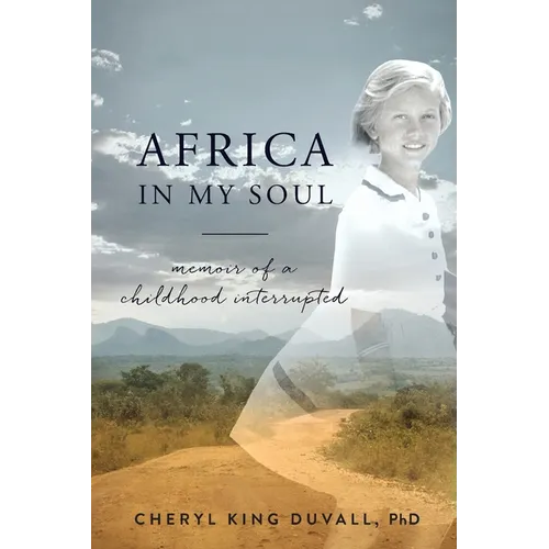 Africa in My Soul: Memoir of a Childhood Interrupted