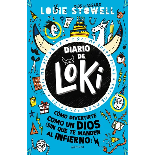 Diario de Loki. Cómo Divertirte Como Un Dios (Sin Que Te Manden Al Infierno) / Loki: A Bad God's Guide to Taking the Blame