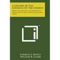 A History of the Councils of the Church: From the Original Documents to the Close of the Council of Nicaea (1872)