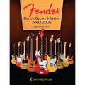Fender Electric Guitars & Basses: 2002-2006 - Full-Color Behind-The-Scenes Look at the Manufacturing and Release of Iconinc Guitars and Basses