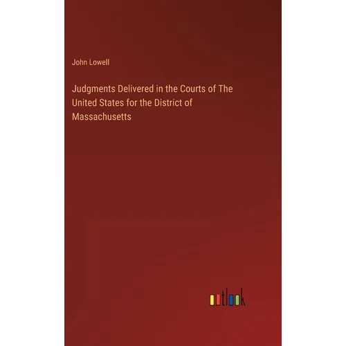 Judgments Delivered in the Courts of The United States for the District of Massachusetts