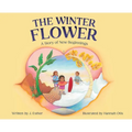 The Winter Flower: A Story of New Beginnings