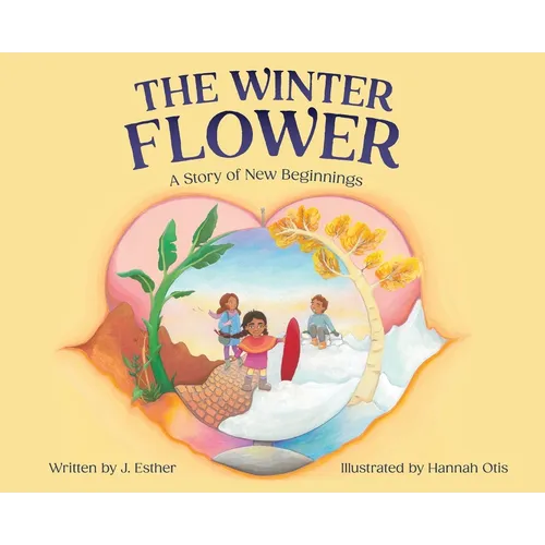 The Winter Flower: A Story of New Beginnings