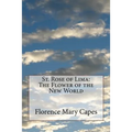 St. Rose of Lima: The Flower of the New World
