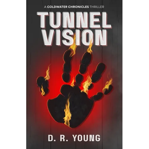 Tunnel Vision: A Coldwater Chronicles Thriller