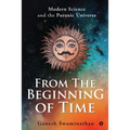 From the Beginning of Time: Modern Science and the Puranic Universe