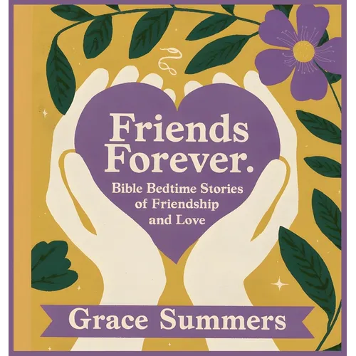 Friends Forever: Bible Bedtime Stories of Friendship and Love