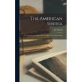 The American Siberia; or, Fourteen Years' Experience in a Southern Convict Camp