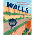 Walls: The Long History of Human Barriers and Why We Build Them