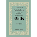 Abstracts of Philadelphia County, Pennsylvania Wills, 1815-1819