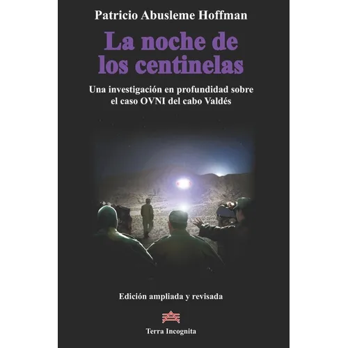 La noche de los centinelas: Una investigación en profundidad sobre el caso OVNI del cabo Valdés