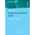 Die Gleichgeschlechtliche Familie: Soziologische Fallstudien