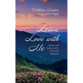 Leave Love with Me: Beauty and Justice, Love's Color and Fragrance
