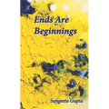 Ends Are Beginnings