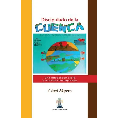 Discipulado de la cuenca: Una introduccion a la fe y la practica biorregionales