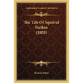 The Tale Of Squirrel Nutkin (1903)