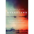 Quakeland: On the Road to America's Next Devastating Earthquake