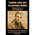There Are No Flowers Here: Collected Letters of Jack Richardson