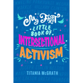 My First Little Book of Intersectional Activism