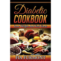 Diabetic Cookbook: Lose Weight And Feel Great Eating Delicious Diabetic Recipes; Diabetic Cookbook