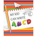 My Kids Can Write ABCD: Kids Letters, Words and, Numbers Tracing Book. Large Print for Preschoolers and Kindergartens