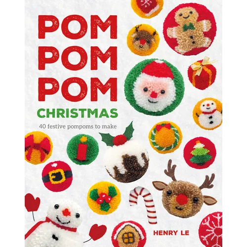 POM POM POM Christmas: 40 Festive Pompoms to Make