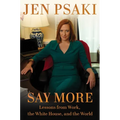 Say More: Lessons from Work, the White House, and the World