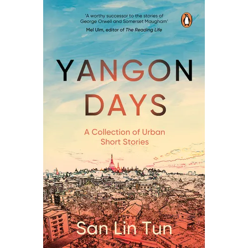 Yangon Days: A Collection of Urban Short Stories