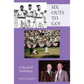SIX OUTS TO GO! A Baseball Anthology