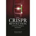 The Crispr Revolution in Science, Religion, and Ethics