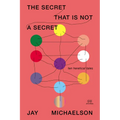 The Secret That Is Not a Secret: Ten Heretical Tales