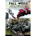 Fall Weiss: I reparti combattenti SS in Polonia settembre 1939