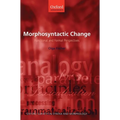 Morphosyntactic Change: Functional and Formal Perspectives