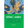 Schlau Quadrat = anders: Ein Diskussions- und Arbeitsbuch Social Work