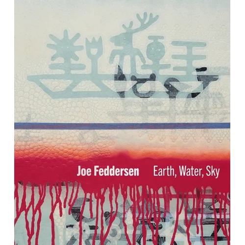 Joe Feddersen: Earth, Water, Sky