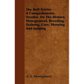 The Bull Terrier - A Comprehensive Treatise On The History, Management, Breeding, Training, Care, Showing And Judging