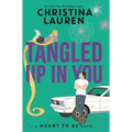 Tangled Up in You: A Meant to Be Novel