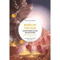Born of the Sun: Adventures in Our Solar System