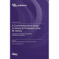 A Commemorative Issue in Honor of Professor Jose M. Kenny: Advances in Polymer Composites and Nanocomposites