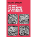The Men, the Meaning, the Message of the Books